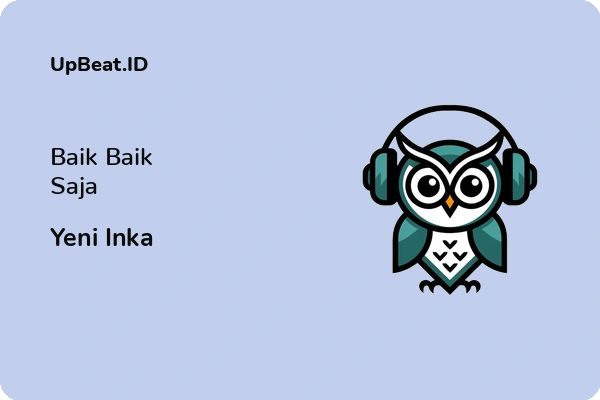 Lirik Lagu Yeni Inka – Baik Baik Saja