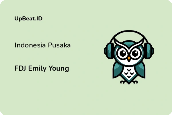 Lirik Lagu FDJ Emily Young – Indonesia Pusaka