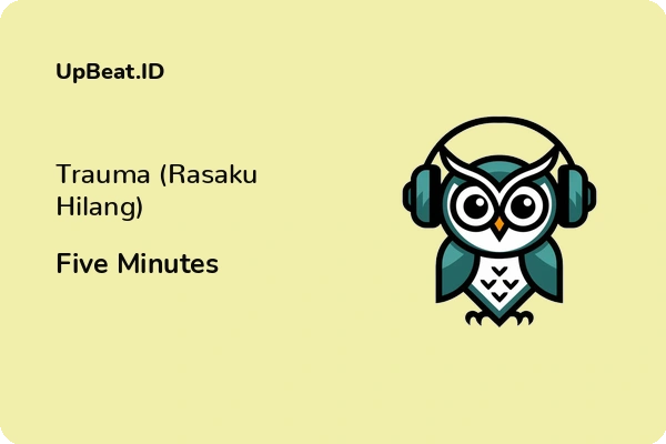 Lirik Lagu Five Minutes – Trauma (Rasaku Hilang)