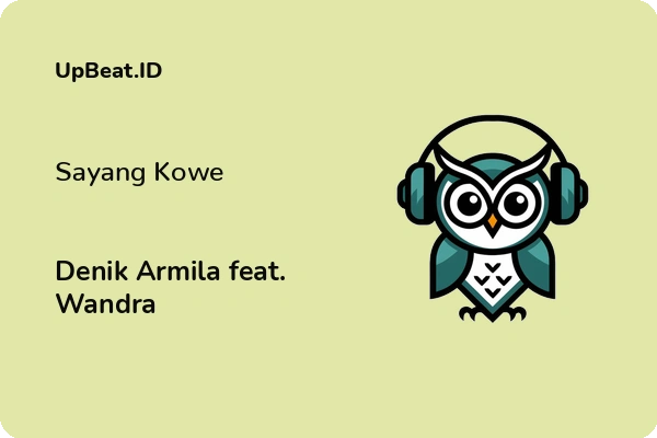 Lirik Lagu Denik Armila feat. Wandra – Sayang Kowe