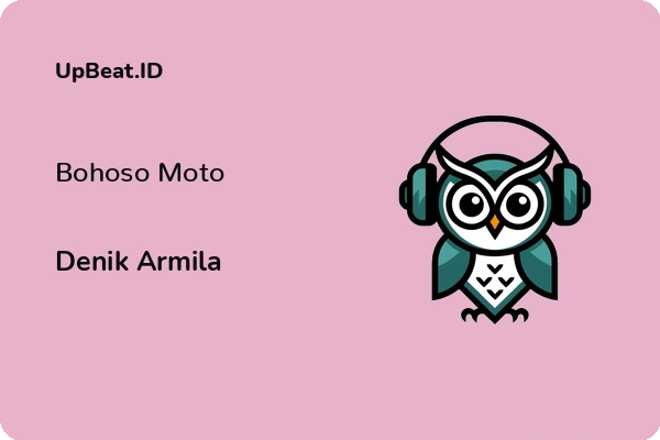 Lirik Lagu Denik Armila – Bohoso Moto