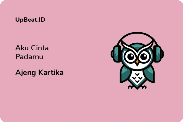 Cover Lirik Lagu Aku Cinta Padamu Ajeng Kartika Dan Maknanya