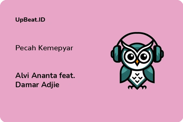 Lirik Lagu Alvi Ananta feat. Damar Adjie – Pecah Kemepyar