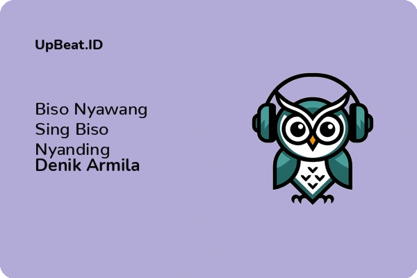 Lirik Lagu Denik Armila – Biso Nyawang Sing Biso Nyanding