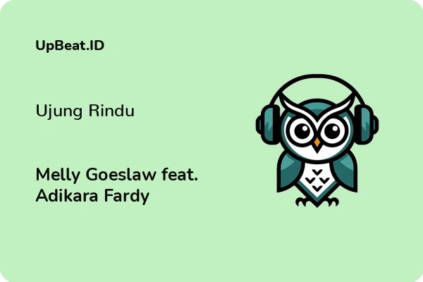 Lirik Lagu Melly Goeslaw feat. Adikara Fardy – Ujung Rindu