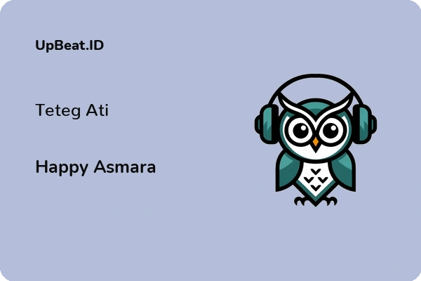 Lirik Lagu Happy Asmara – Teteg Ati