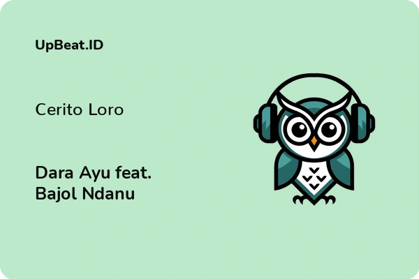 Lirik Lagu Dara Ayu feat. Bajol Ndanu – Cerito Loro