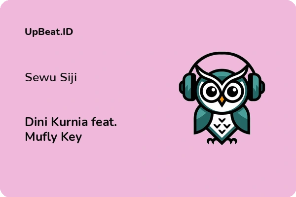 Lirik Lagu Dini Kurnia feat. Mufly Key – Sewu Siji