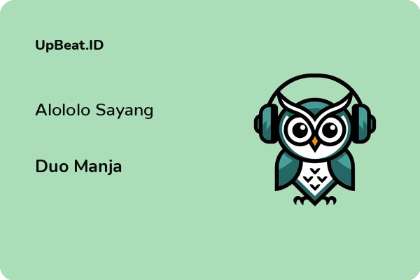 Lirik Lagu Duo Manja – Alololo Sayang