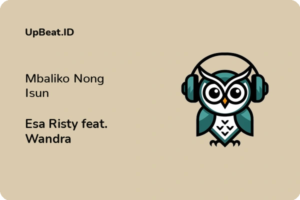 Lirik Lagu Esa Risty feat. Wandra – Mbaliko Nong Isun