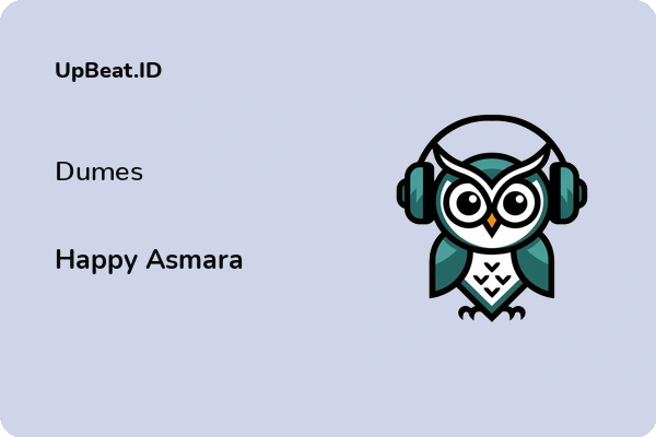 Lirik Lagu Happy Asmara – Dumes