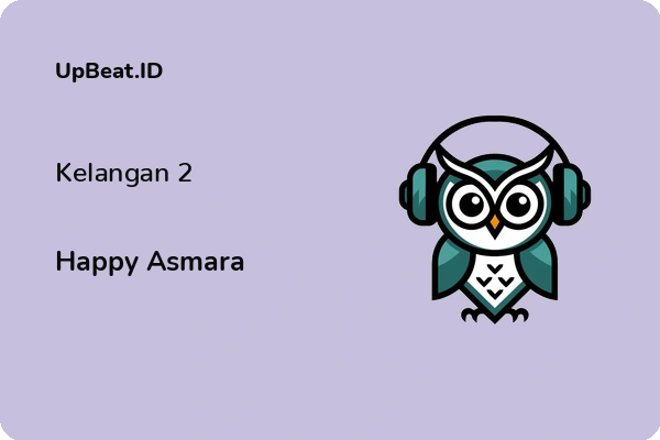 Lirik Lagu Happy Asmara – Kelangan 2