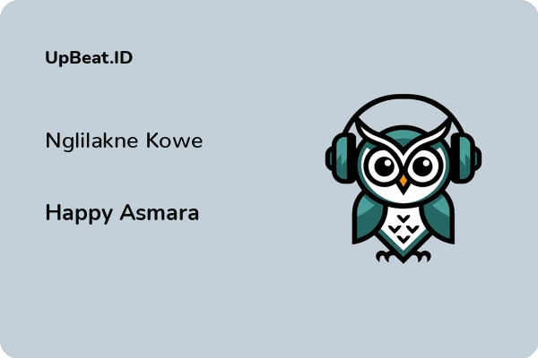 Lirik Lagu Happy Asmara – Nglilakne Kowe