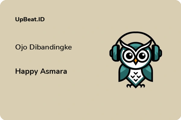 Lirik Lagu Happy Asmara – Ojo Dibandingke