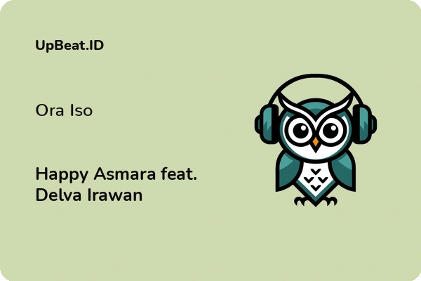 Lirik Lagu Happy Asmara feat. Delva Irawan – Ora Iso