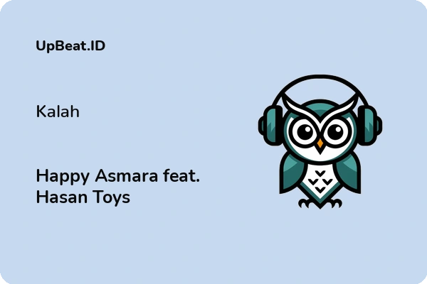 Lirik Lagu Happy Asmara feat. Hasan Toys – Kalah