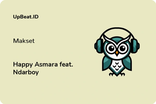 Cover Lirik Lagu Makset Happy Asmara feat. Ndarboy Dan Maknanya