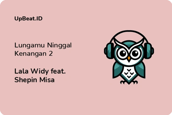 Cover Lirik Lagu Lungamu Ninggal Kenangan 2 Lala Widy feat. Shepin Misa Dan Maknanya