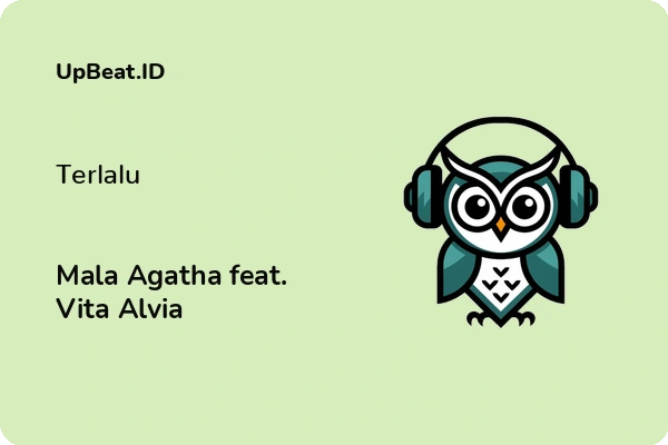 Lirik Lagu Mala Agatha feat. Vita Alvia – Terlalu