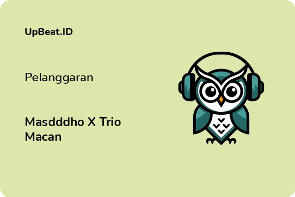 Lirik Lagu Masdddho X Trio Macan – Pelanggaran