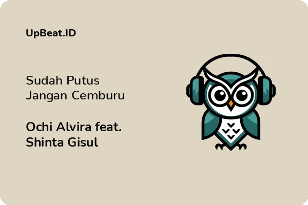 Lirik Lagu Ochi Alvira feat. Shinta Gisul – Sudah Putus Jangan Cemburu