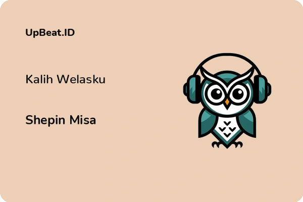 Lirik Lagu Shepin Misa – Kalih Welasku