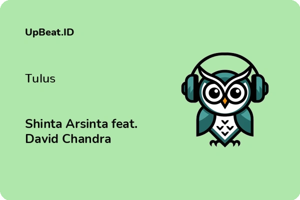 Lirik Lagu Shinta Arsinta feat. David Chandra – Tulus