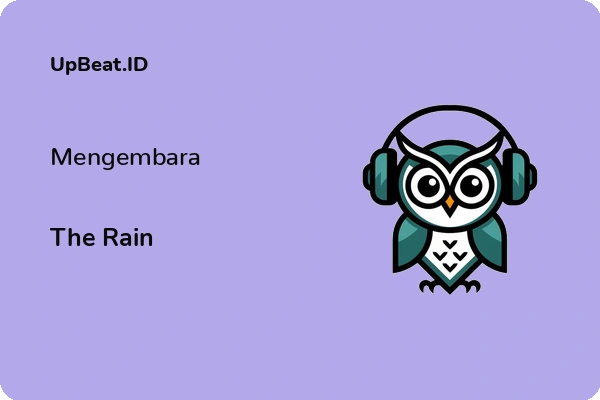 Lirik Lagu The Rain – Mengembara