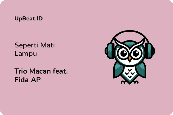 Lirik Lagu Trio Macan feat. Fida AP – Seperti Mati Lampu