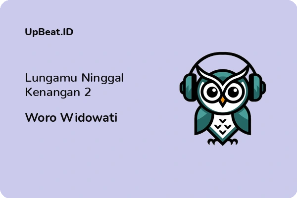 Cover Lirik Lagu Lungamu Ninggal Kenangan 2 Woro Widowati Dan Maknanya