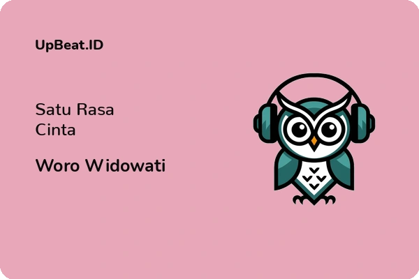 Lirik Lagu Woro Widowati – Satu Rasa Cinta