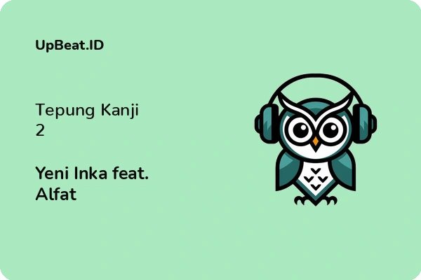 Cover Lirik Lagu Tepung Kanji 2 Yeni Inka feat. Alfat Dan Maknanya